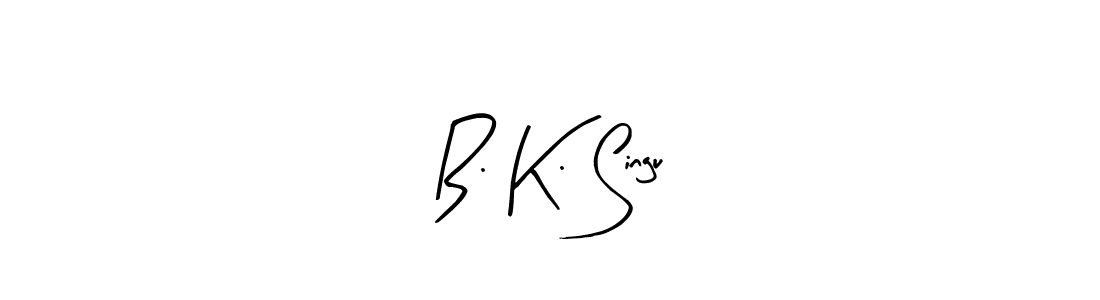 The best way (Arty Signature) to make a short signature is to pick only two or three words in your name. The name B. K. Singu include a total of six letters. For converting this name. B. K. Singu signature style 8 images and pictures png