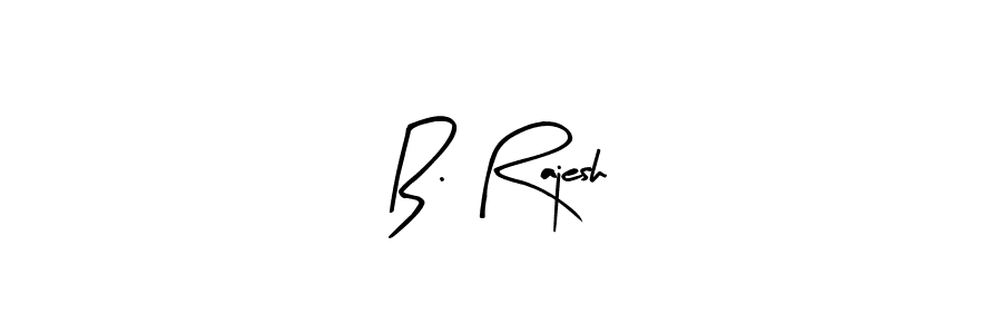 Make a beautiful signature design for name B. Rajesh. With this signature (Arty Signature) style, you can create a handwritten signature for free. B. Rajesh signature style 8 images and pictures png