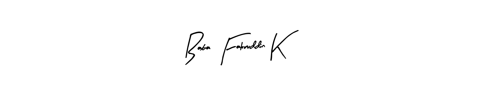 How to make Baba Fakruddin K signature? Arty Signature is a professional autograph style. Create handwritten signature for Baba Fakruddin K name. Baba Fakruddin K signature style 8 images and pictures png