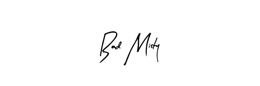 Make a beautiful signature design for name Bad Misty. With this signature (Arty Signature) style, you can create a handwritten signature for free. Bad Misty signature style 8 images and pictures png