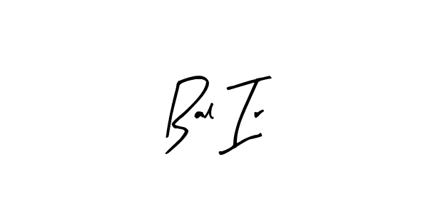 It looks lik you need a new signature style for name Bal Ir. Design unique handwritten (Arty Signature) signature with our free signature maker in just a few clicks. Bal Ir signature style 8 images and pictures png