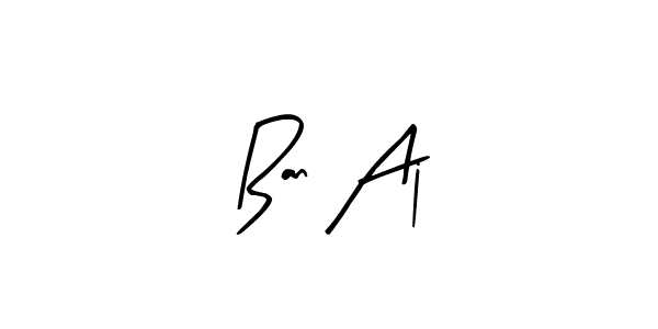 How to make Ban Aj name signature. Use Arty Signature style for creating short signs online. This is the latest handwritten sign. Ban Aj signature style 8 images and pictures png