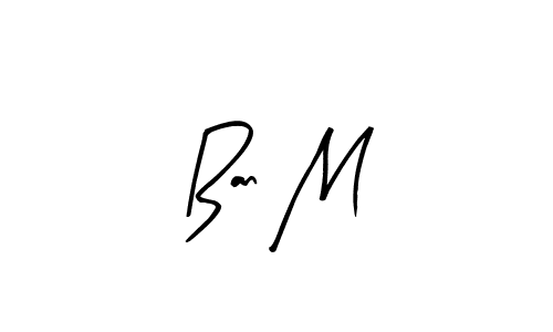 Make a beautiful signature design for name Ban M. With this signature (Arty Signature) style, you can create a handwritten signature for free. Ban M signature style 8 images and pictures png