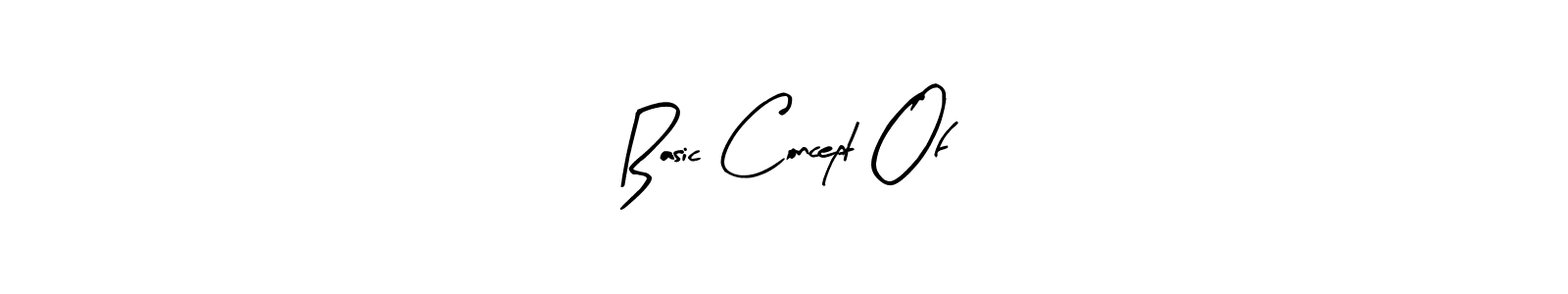 How to make Basic Concept Of signature? Arty Signature is a professional autograph style. Create handwritten signature for Basic Concept Of name. Basic Concept Of signature style 8 images and pictures png