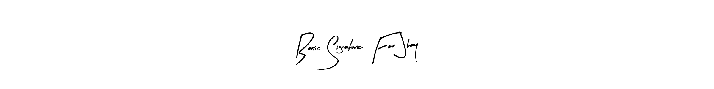 Basic Signature For Jhay stylish signature style. Best Handwritten Sign (Arty Signature) for my name. Handwritten Signature Collection Ideas for my name Basic Signature For Jhay. Basic Signature For Jhay signature style 8 images and pictures png