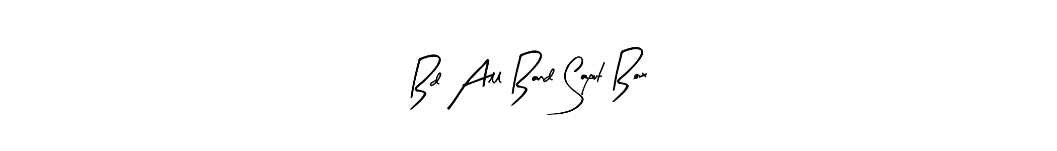 You should practise on your own different ways (Arty Signature) to write your name (Bd All Band Saput Box) in signature. don't let someone else do it for you. Bd All Band Saput Box signature style 8 images and pictures png