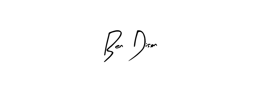 You should practise on your own different ways (Arty Signature) to write your name (Ben Dison) in signature. don't let someone else do it for you. Ben Dison signature style 8 images and pictures png