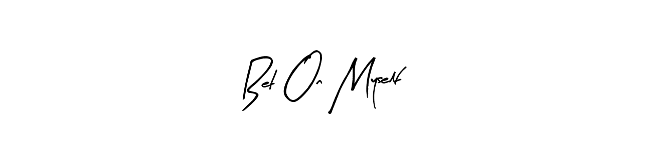 if you are searching for the best signature style for your name Bet On Myself. so please give up your signature search. here we have designed multiple signature styles  using Arty Signature. Bet On Myself signature style 8 images and pictures png