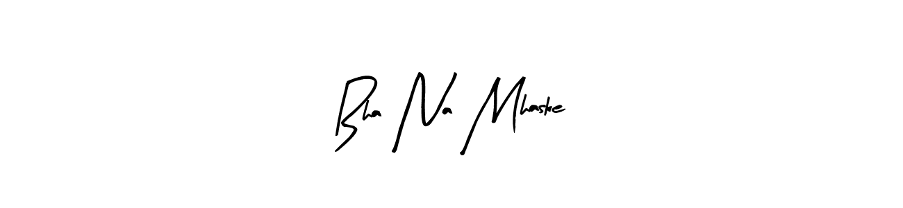 It looks lik you need a new signature style for name Bha Na Mhaske. Design unique handwritten (Arty Signature) signature with our free signature maker in just a few clicks. Bha Na Mhaske signature style 8 images and pictures png