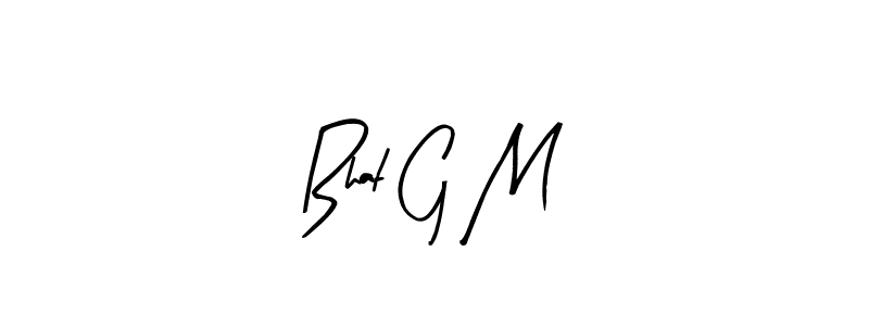 Use a signature maker to create a handwritten signature online. With this signature software, you can design (Arty Signature) your own signature for name Bhat G M. Bhat G M signature style 8 images and pictures png