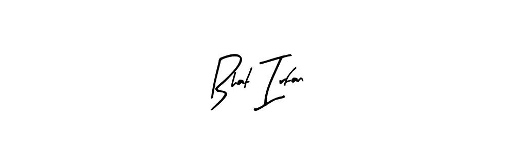 Here are the top 10 professional signature styles for the name Bhat Irfan. These are the best autograph styles you can use for your name. Bhat Irfan signature style 8 images and pictures png