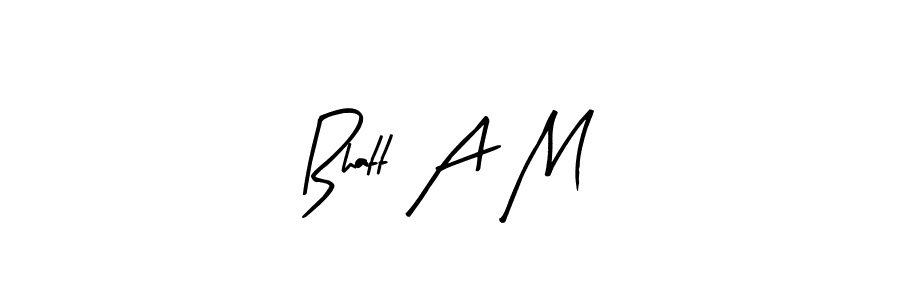 Also You can easily find your signature by using the search form. We will create Bhatt A M name handwritten signature images for you free of cost using Arty Signature sign style. Bhatt A M signature style 8 images and pictures png