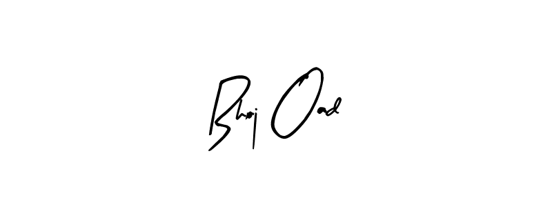 How to make Bhoj Oad signature? Arty Signature is a professional autograph style. Create handwritten signature for Bhoj Oad name. Bhoj Oad signature style 8 images and pictures png