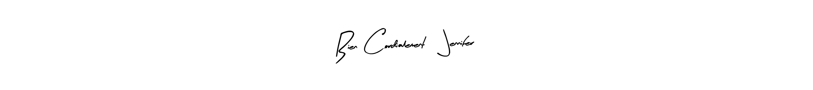 Make a beautiful signature design for name Bien Cordialement, Jennifer. Use this online signature maker to create a handwritten signature for free. Bien Cordialement, Jennifer signature style 8 images and pictures png