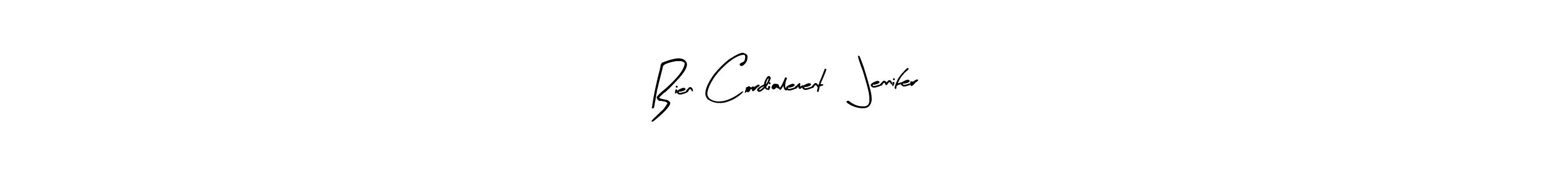 Here are the top 10 professional signature styles for the name Bien Cordialement, Jennifer. These are the best autograph styles you can use for your name. Bien Cordialement, Jennifer signature style 8 images and pictures png