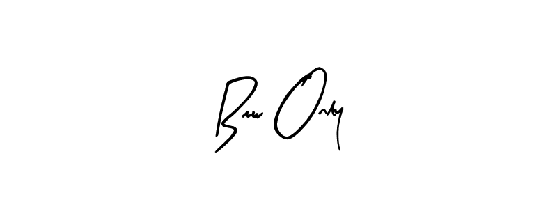 You should practise on your own different ways (Arty Signature) to write your name (Bmw Only) in signature. don't let someone else do it for you. Bmw Only signature style 8 images and pictures png