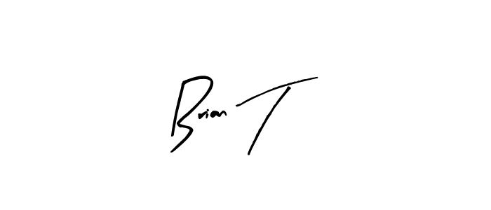 Create a beautiful signature design for name Brian T. With this signature (Arty Signature) fonts, you can make a handwritten signature for free. Brian T signature style 8 images and pictures png