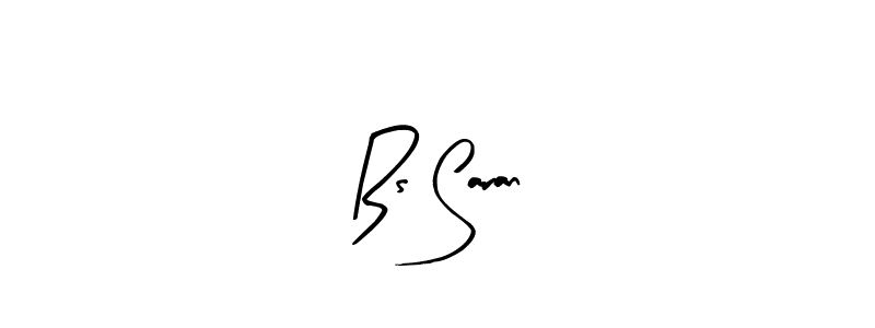 You should practise on your own different ways (Arty Signature) to write your name (Bs Saran) in signature. don't let someone else do it for you. Bs Saran signature style 8 images and pictures png