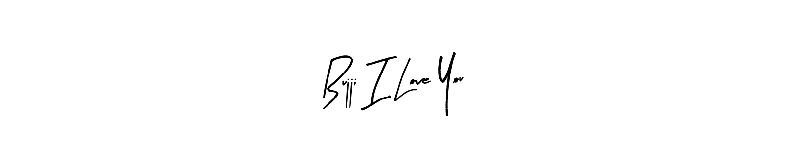 It looks lik you need a new signature style for name Bujji I Love You. Design unique handwritten (Arty Signature) signature with our free signature maker in just a few clicks. Bujji I Love You signature style 8 images and pictures png