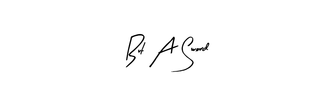 Design your own signature with our free online signature maker. With this signature software, you can create a handwritten (Arty Signature) signature for name But A Sword. But A Sword signature style 8 images and pictures png