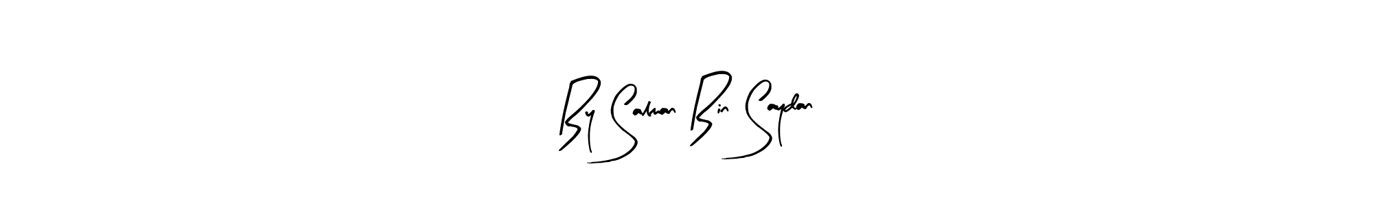 Once you've used our free online signature maker to create your best signature Arty Signature style, it's time to enjoy all of the benefits that By Salman Bin Saydan name signing documents. By Salman Bin Saydan signature style 8 images and pictures png