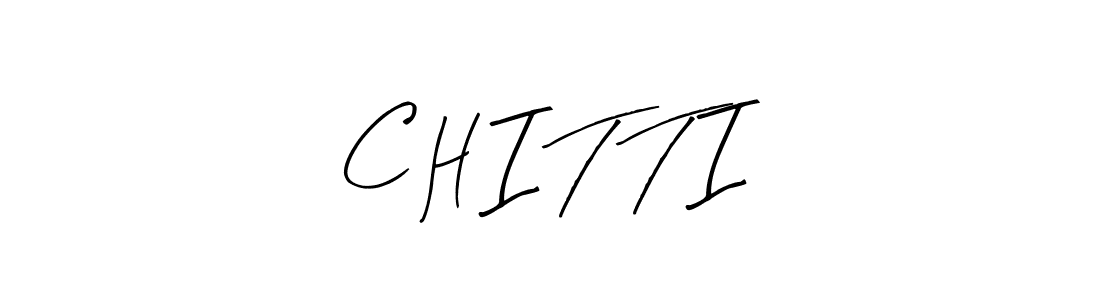 How to make C H I T T I signature? Arty Signature is a professional autograph style. Create handwritten signature for C H I T T I name. C H I T T I signature style 8 images and pictures png