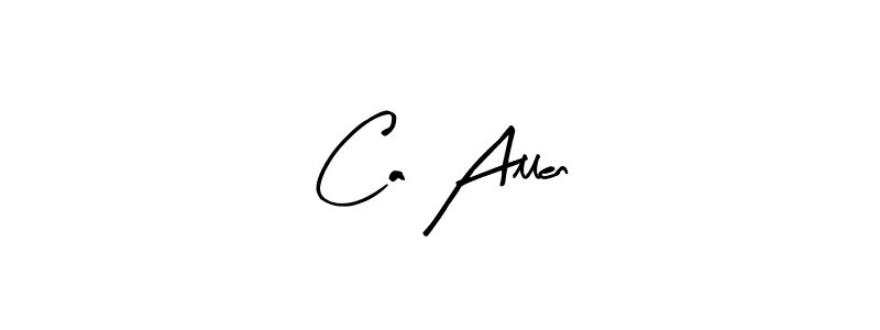 You should practise on your own different ways (Arty Signature) to write your name (Ca Allen) in signature. don't let someone else do it for you. Ca Allen signature style 8 images and pictures png
