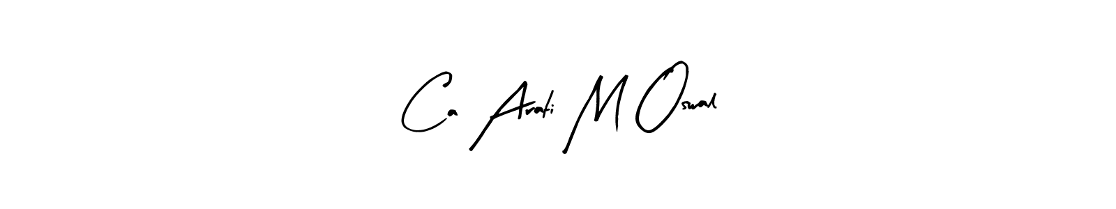 Arty Signature is a professional signature style that is perfect for those who want to add a touch of class to their signature. It is also a great choice for those who want to make their signature more unique. Get Ca Arati M Oswal name to fancy signature for free. Ca Arati M Oswal signature style 8 images and pictures png