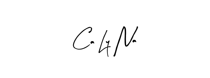 Design your own signature with our free online signature maker. With this signature software, you can create a handwritten (Arty Signature) signature for name Ca Ly Na. Ca Ly Na signature style 8 images and pictures png