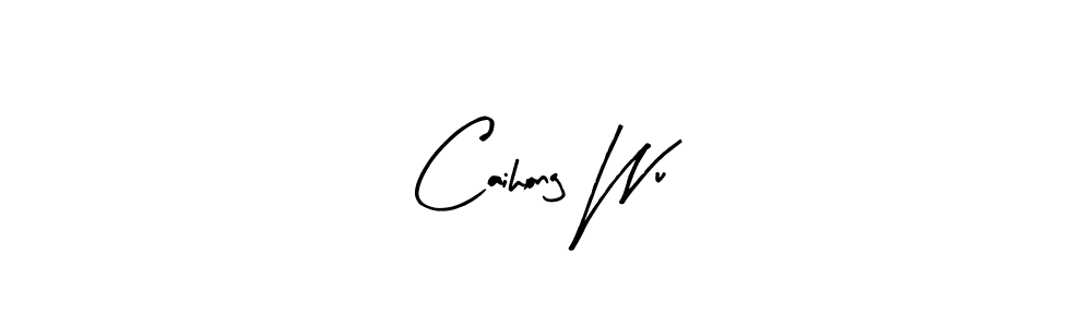 You should practise on your own different ways (Arty Signature) to write your name (Caihong Wu) in signature. don't let someone else do it for you. Caihong Wu signature style 8 images and pictures png