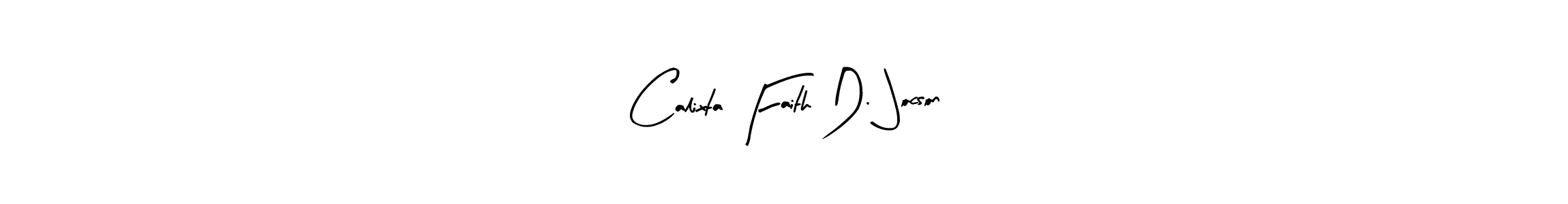 Make a beautiful signature design for name Calixta Faith D. Jocson. Use this online signature maker to create a handwritten signature for free. Calixta Faith D. Jocson signature style 8 images and pictures png