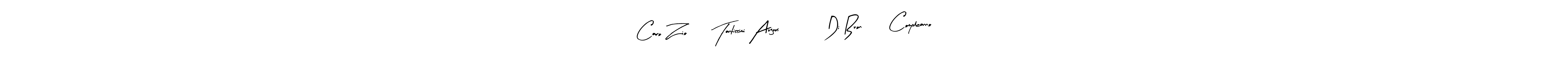 Also we have Caro Zio,    Tantissimi Auguri            Di Buon       Compleanno! name is the best signature style. Create professional handwritten signature collection using Arty Signature autograph style. Caro Zio,    Tantissimi Auguri            Di Buon       Compleanno! signature style 8 images and pictures png