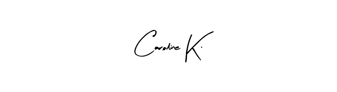 if you are searching for the best signature style for your name Caroline K.. so please give up your signature search. here we have designed multiple signature styles  using Arty Signature. Caroline K. signature style 8 images and pictures png