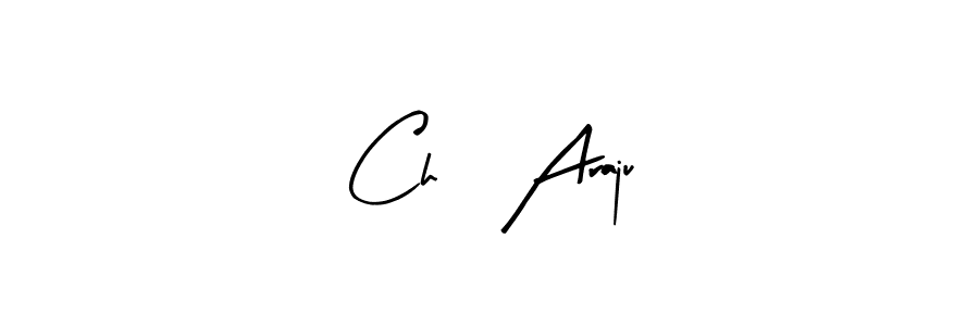 You should practise on your own different ways (Arty Signature) to write your name (Ch, Araju) in signature. don't let someone else do it for you. Ch, Araju signature style 8 images and pictures png
