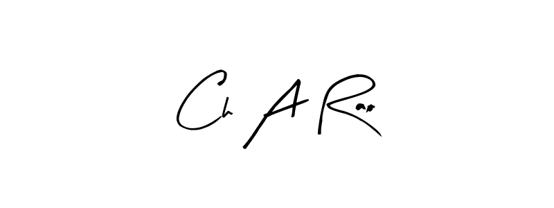 How to make Ch A Rao signature? Arty Signature is a professional autograph style. Create handwritten signature for Ch A Rao name. Ch A Rao signature style 8 images and pictures png