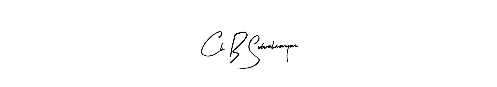 Design your own signature with our free online signature maker. With this signature software, you can create a handwritten (Arty Signature) signature for name Ch B Subrahmanyam. Ch B Subrahmanyam signature style 8 images and pictures png