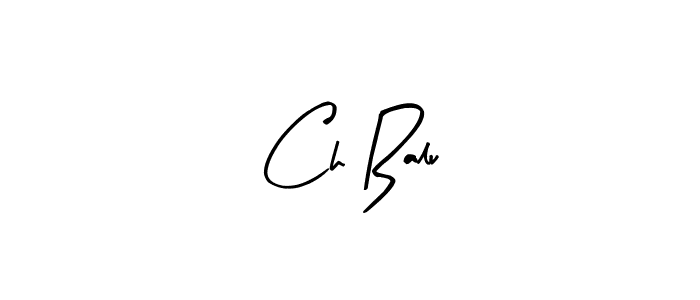 Create a beautiful signature design for name Ch Balu. With this signature (Arty Signature) fonts, you can make a handwritten signature for free. Ch Balu signature style 8 images and pictures png