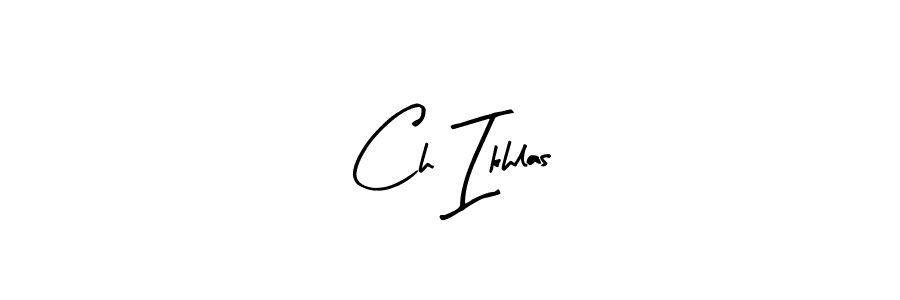 Also we have Ch Ikhlas name is the best signature style. Create professional handwritten signature collection using Arty Signature autograph style. Ch Ikhlas signature style 8 images and pictures png