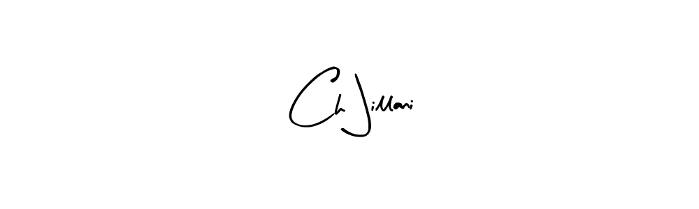 Design your own signature with our free online signature maker. With this signature software, you can create a handwritten (Arty Signature) signature for name Ch Jillani. Ch Jillani signature style 8 images and pictures png