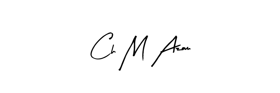 Create a beautiful signature design for name Ch M Azam. With this signature (Arty Signature) fonts, you can make a handwritten signature for free. Ch M Azam signature style 8 images and pictures png