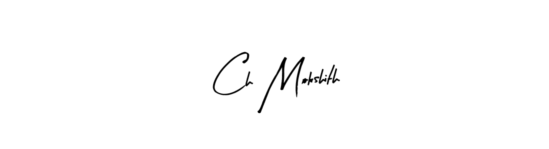 Use a signature maker to create a handwritten signature online. With this signature software, you can design (Arty Signature) your own signature for name Ch Mokshith. Ch Mokshith signature style 8 images and pictures png