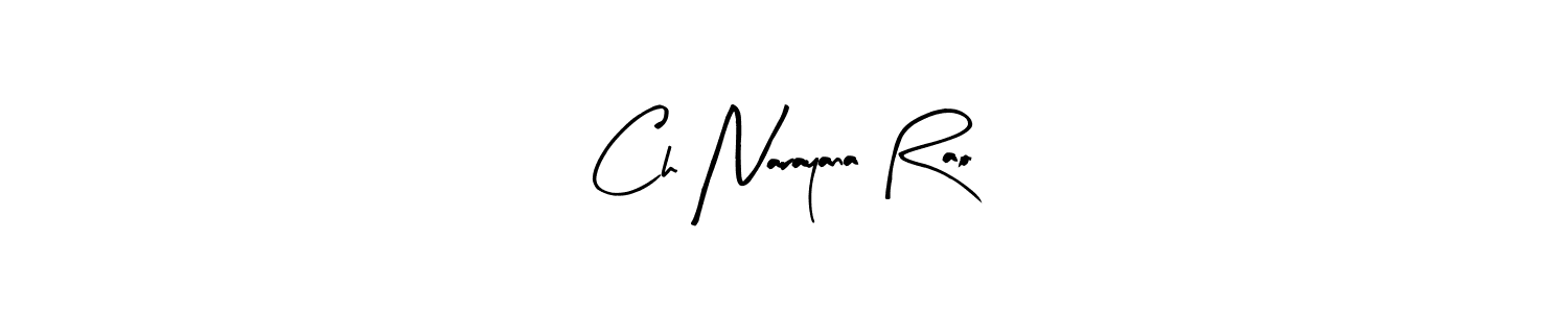 Also we have Ch Narayana Rao name is the best signature style. Create professional handwritten signature collection using Arty Signature autograph style. Ch Narayana Rao signature style 8 images and pictures png