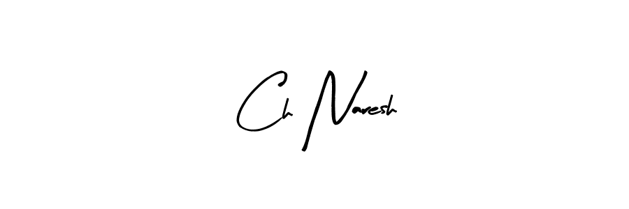 Make a beautiful signature design for name Ch Naresh. With this signature (Arty Signature) style, you can create a handwritten signature for free. Ch Naresh signature style 8 images and pictures png