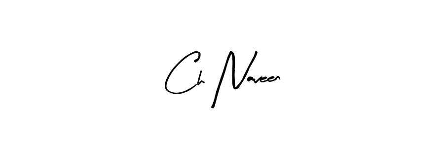 It looks lik you need a new signature style for name Ch Naveen. Design unique handwritten (Arty Signature) signature with our free signature maker in just a few clicks. Ch Naveen signature style 8 images and pictures png