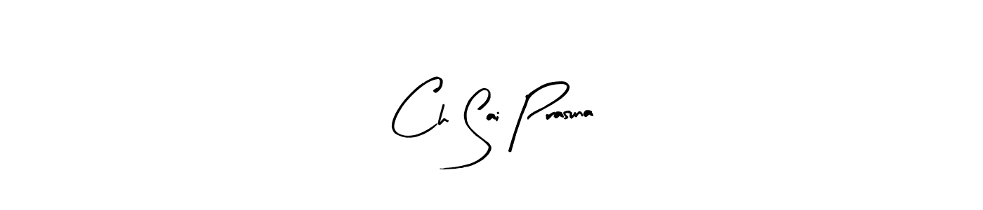 Create a beautiful signature design for name Ch Sai Prasuna. With this signature (Arty Signature) fonts, you can make a handwritten signature for free. Ch Sai Prasuna signature style 8 images and pictures png