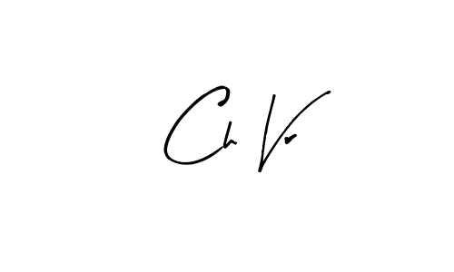 Design your own signature with our free online signature maker. With this signature software, you can create a handwritten (Arty Signature) signature for name Ch Vr. Ch Vr signature style 8 images and pictures png