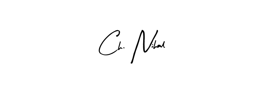 Use a signature maker to create a handwritten signature online. With this signature software, you can design (Arty Signature) your own signature for name Ch. Nihal. Ch. Nihal signature style 8 images and pictures png