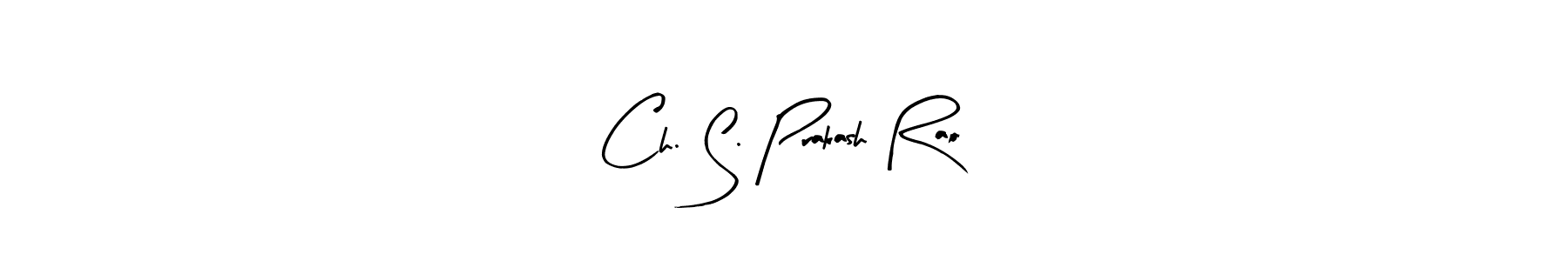 Use a signature maker to create a handwritten signature online. With this signature software, you can design (Arty Signature) your own signature for name Ch. S. Prakash Rao. Ch. S. Prakash Rao signature style 8 images and pictures png