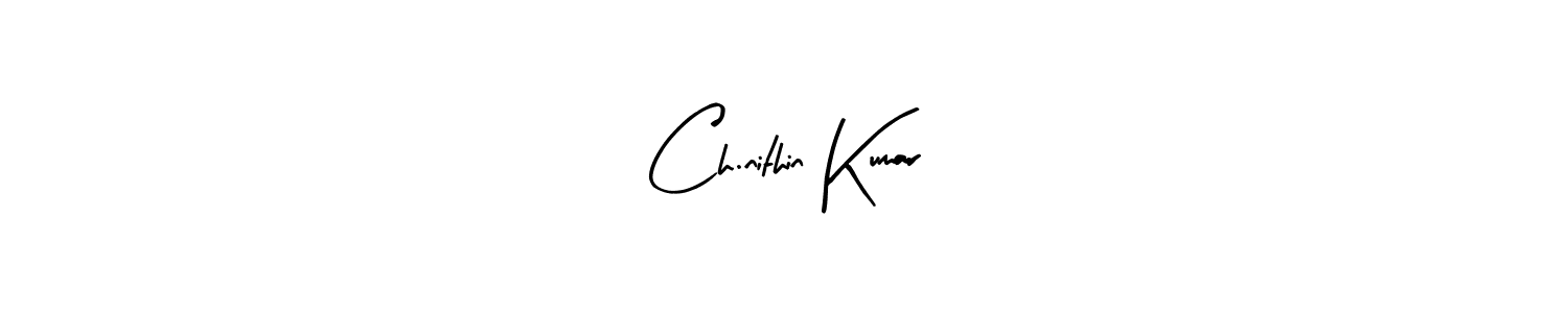 Create a beautiful signature design for name Ch.nithin Kumar. With this signature (Arty Signature) fonts, you can make a handwritten signature for free. Ch.nithin Kumar signature style 8 images and pictures png