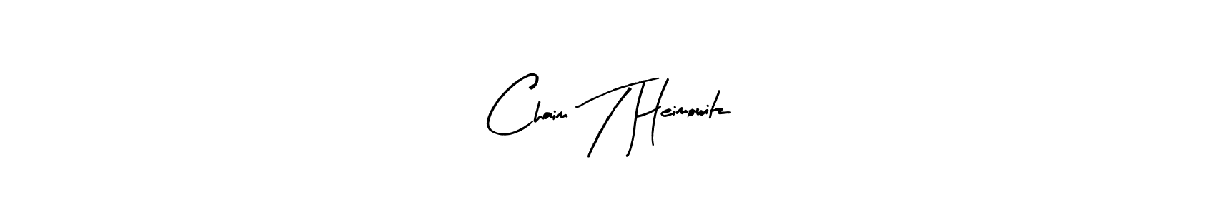 How to make Chaim T Heimowitz name signature. Use Arty Signature style for creating short signs online. This is the latest handwritten sign. Chaim T Heimowitz signature style 8 images and pictures png